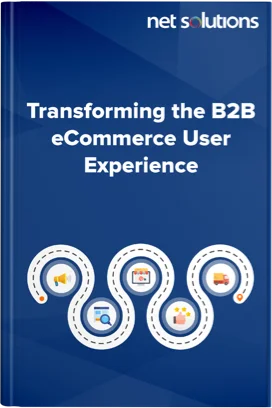 Transform the B2B eCommerce user experience