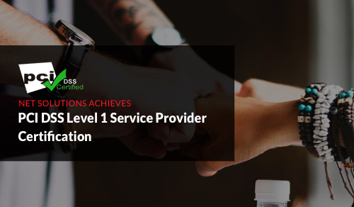 Net Solutions Achieves PCI DSS Level 1 Service Provider Certification