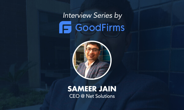 Sameer Jain Talks to GoodFirms