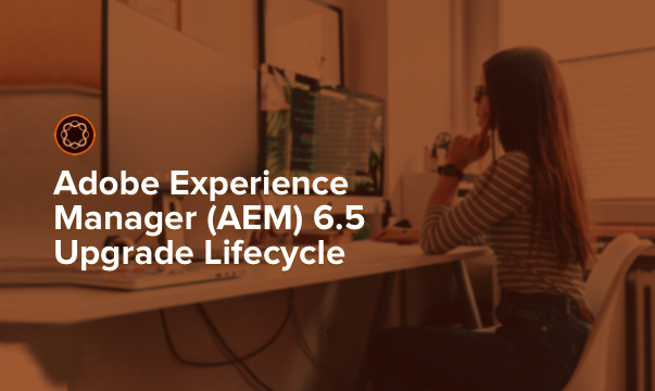 Adobe Experience Manager (AEM upgrade)