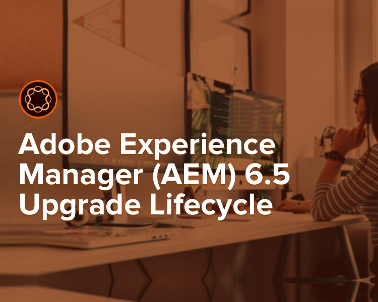 8 tips for a smooth upgrade to adobe experience manager (aem) 6.5